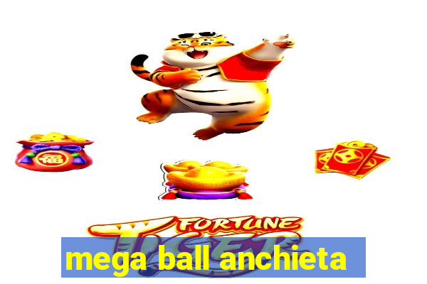 mega ball anchieta